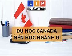 Du Học Có Gì Vui Tại Canada Về Việt Nam